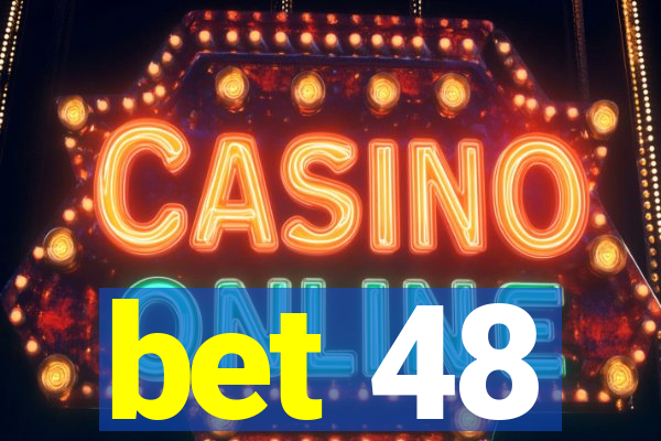 bet 48